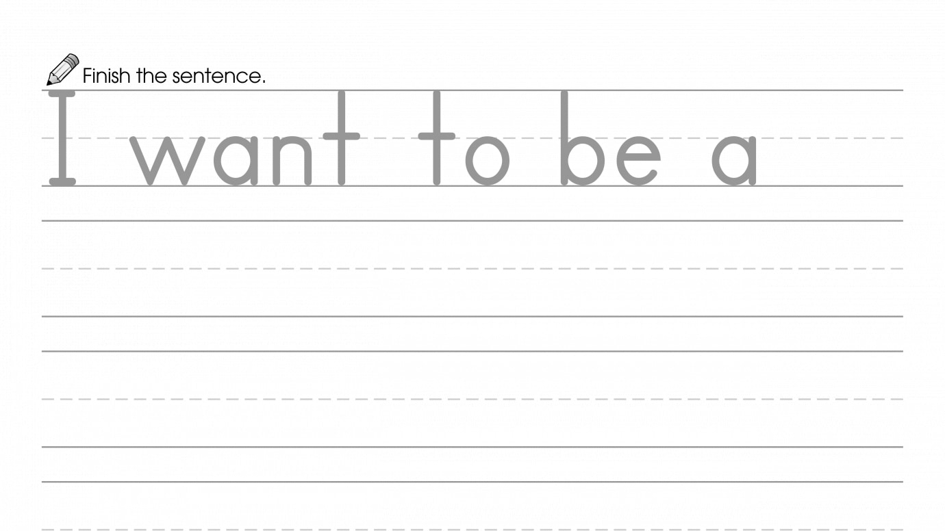 Finish the Sentence: I Want to be a